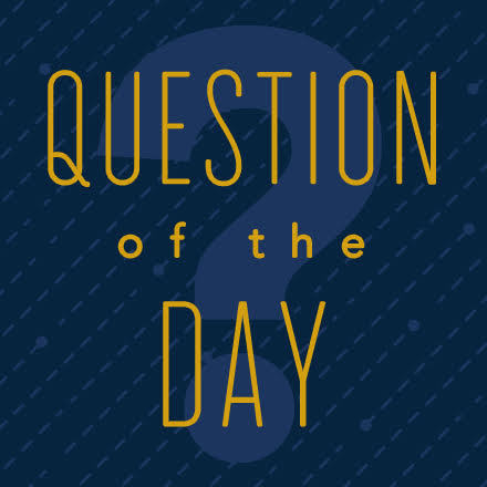 Watch the Question(s) of the Day Playlist