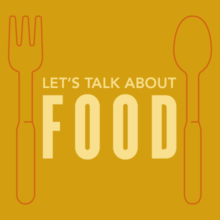 let's Talk about Food