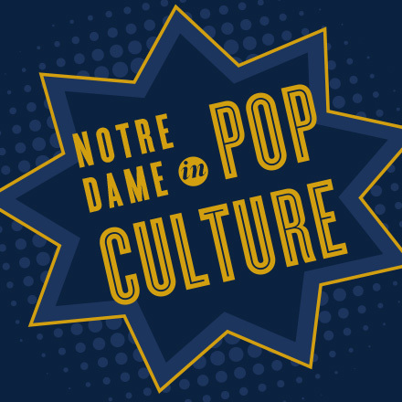 Notre Dame in Pop Culture