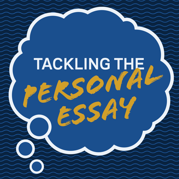 Tackling the Personal Essay: Tips from a Notre Dame Admissions Counselor graphic